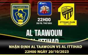 Nhận định Al Taawoun vs Al Ittihad, 22h00 ngày 20/10/2023