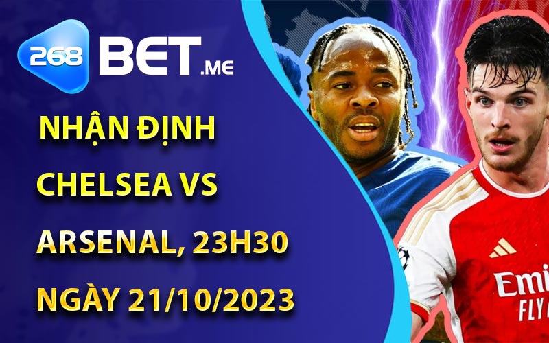 Nhận định Chelsea vs Arsenal, 23h30 ngày 21/10/2023