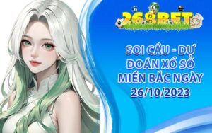 Soi Cầu - Dự đoán Xổ Số Miền Bắc ngày 26/10/2023